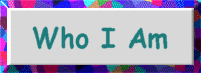 Ann Carlson Weeks - Who I Am